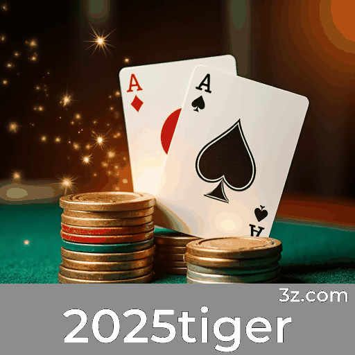 2025tiger: O Melhor em Cassino e Apostas Online